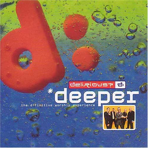 Delirious - Deeper : The D:finitive Worship Experience (CD)