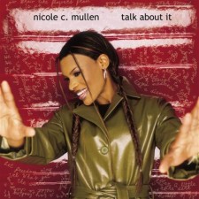 Nicole C. Mullen - Talk About It (CD)