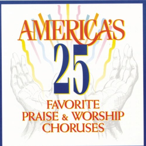 Americas 25 Favorite Praise & Worship Choruses (CD)