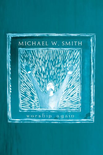 Michael W. Smith - Worship Again (Song book)
