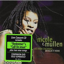 Nicole C. Mullen - Live from Cincinnati...Bringin' It Home [수입 자켓] (CD)