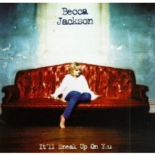Becca Jackson - It'll Sneak Up on You (CD)
