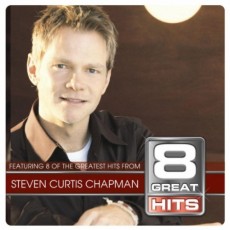 8 Great Hits: Steven Curtis Chapman