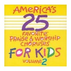 어린이 영어 찬양 베스트 25 Vol.2 [America's 25 Favorite Praise & Worship Choruses for Kids, Vol 2]