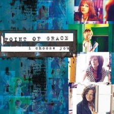 Point Of Grace - I Choose You (CD)