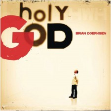 Brian Doerksen - Holy God (CD)