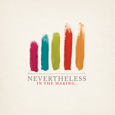 Nevertheless ‎- In The Making... (CD)