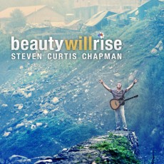 Steven Curtis Chapman ‎- Beauty Will Rise (CD)