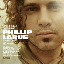 Phillip LaRue - Let The Road Pave Itself (CD)