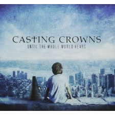 Casting Crowns - Until The Whole World Hears (CD)-8