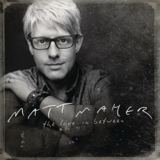 Matt Maher - The Love in Between (CD)