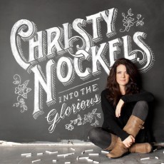 Christy Nockels - into the glorious (CD)