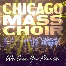 [이벤트30%]Chicago Mass Choir - We Give You Praise (CD)