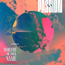 Passion - Worthy Of Your Name (CD)